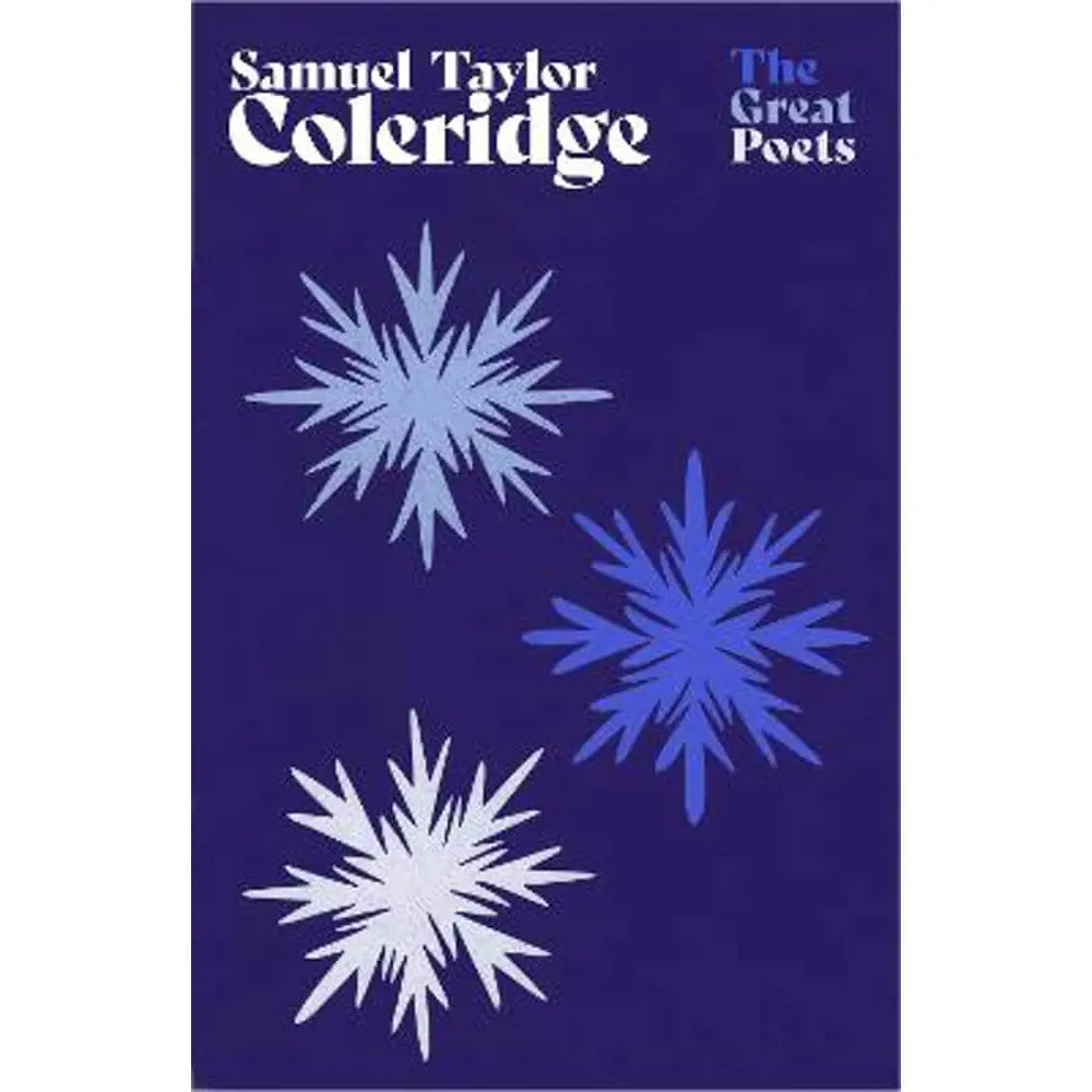 Samuel Taylor Coleridge: An inspiring collection from the great Romantic and Lakeland poet (Paperback)